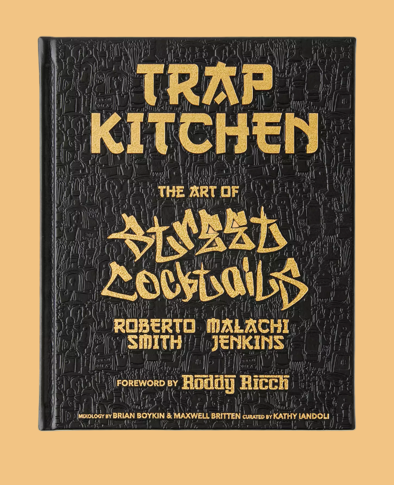 TRAP KITCHEN: THE ART OF STREET COCKTAILS