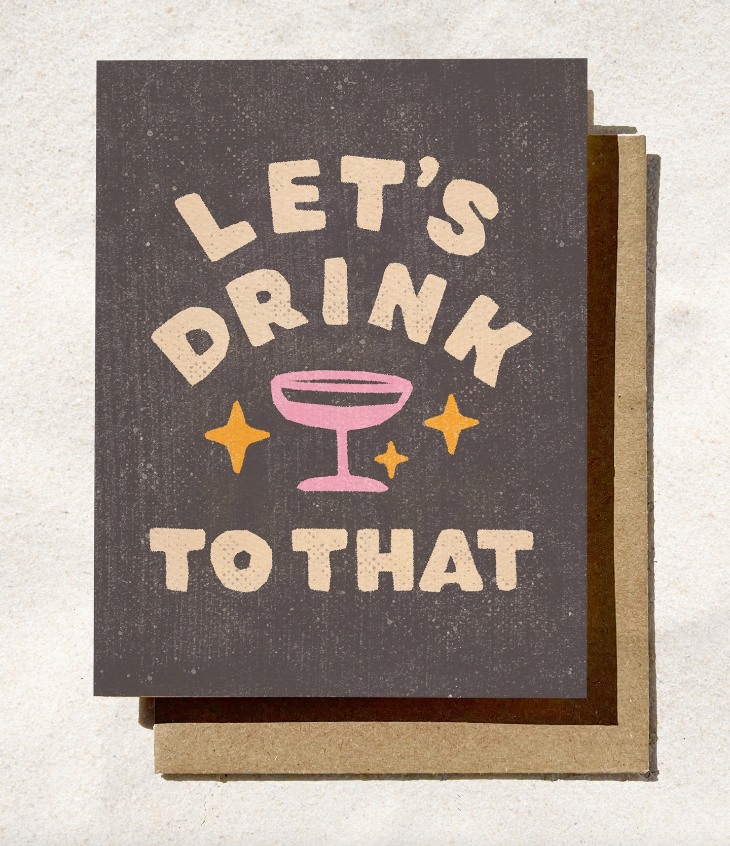 Let's Drink to That Greeting Card