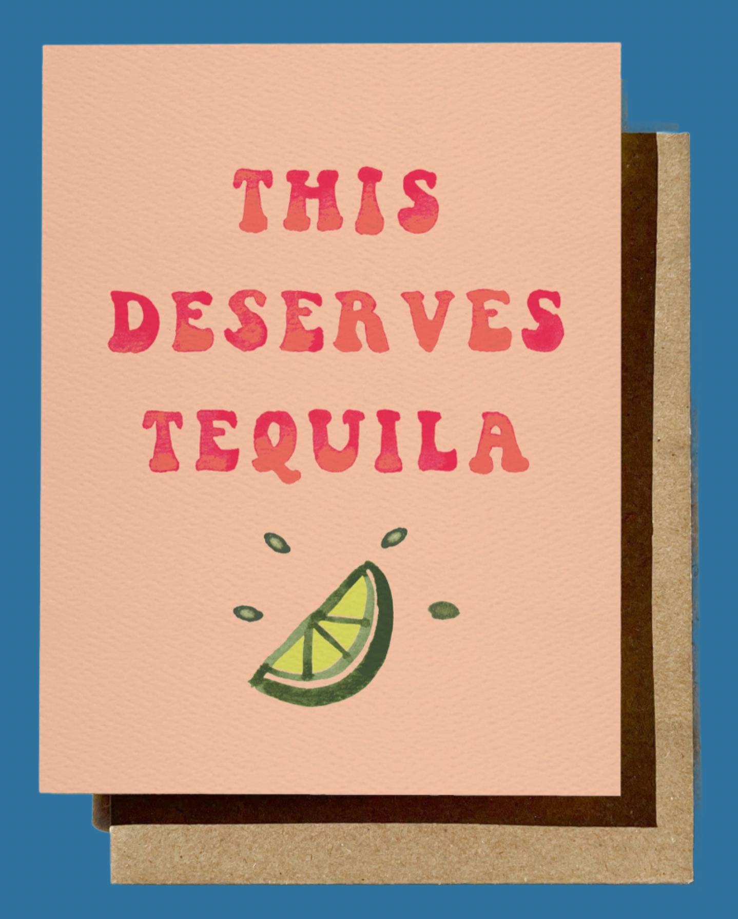 Card with 'This Deserves Tequila' text and lime illustration on a blue background