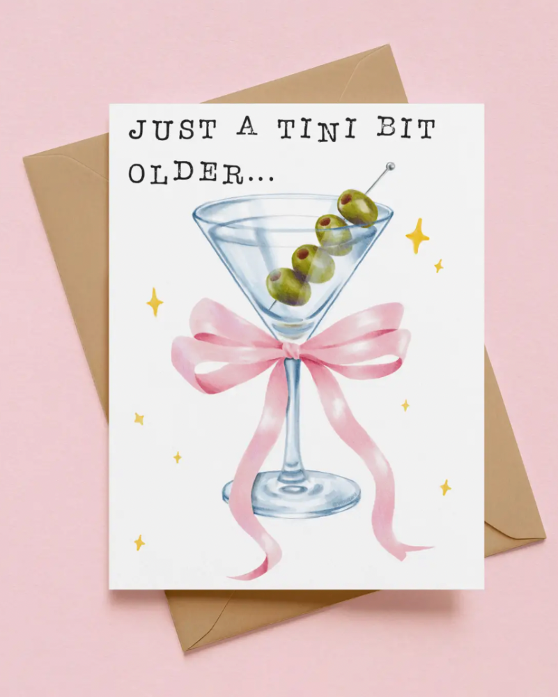 JUST A TINI BIT OLDER... GREETING CARD