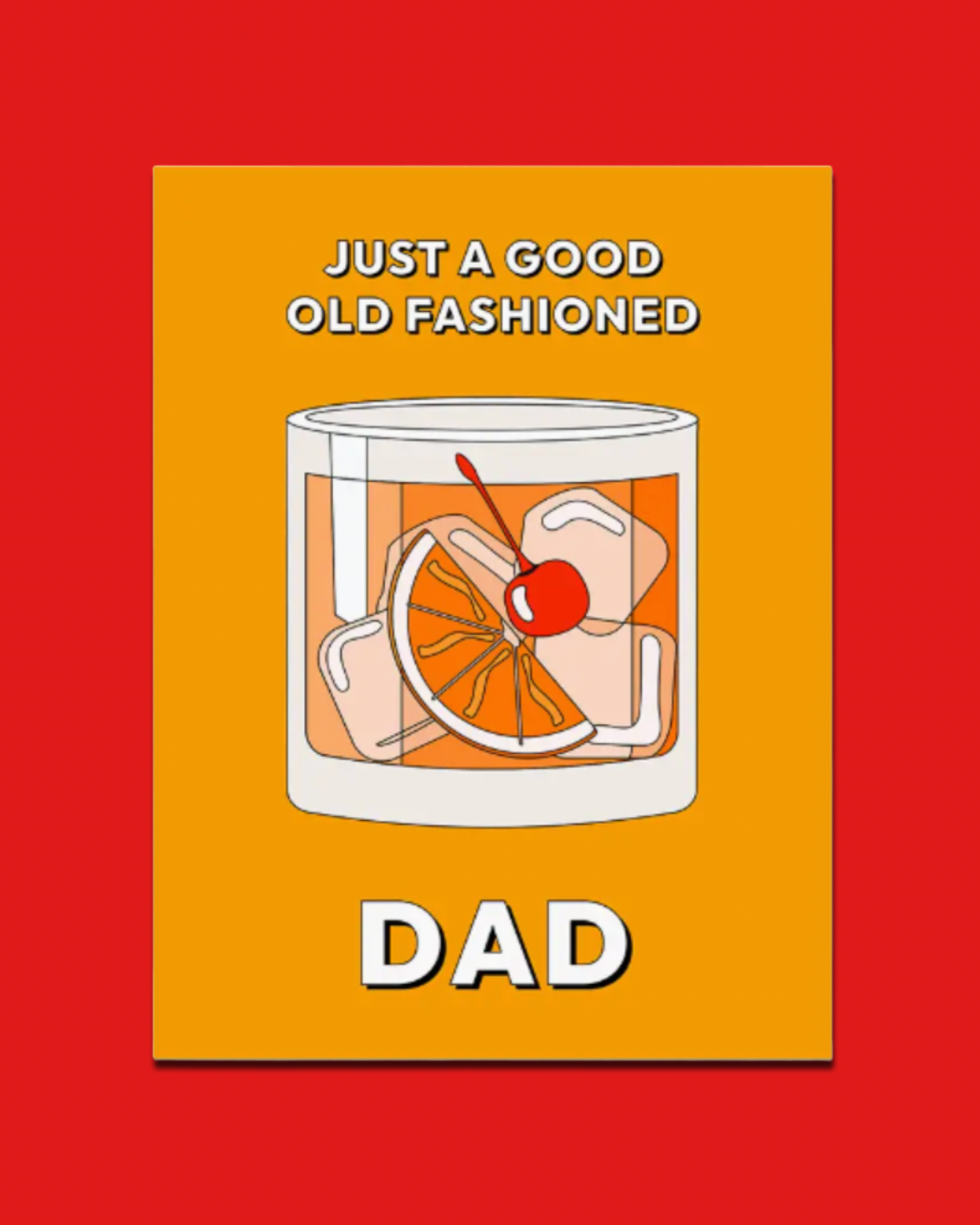 Card with a cocktail illustration and text 'Just a good old fashioned DAD' on an orange background